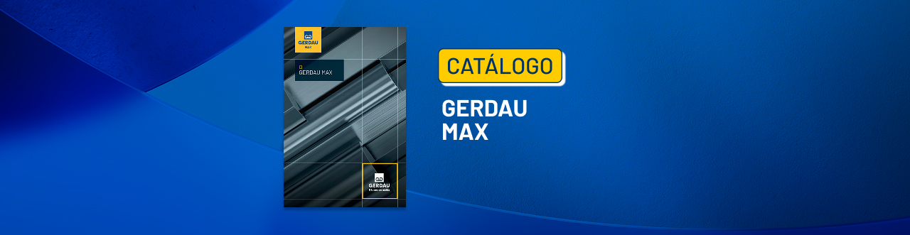 Catálogo Gerdau MAX Catálogo Gerdau MAX