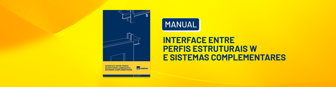 Interface entre Perfis Estruturais W e Sistemas Complementares Interface entre Perfis Estruturais W e Sistemas Complementares