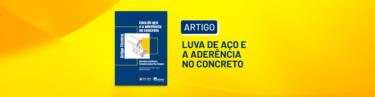 Artigo Técnico: Luvas de Aço e a Aderência no Concreto Artigo Técnico: Luvas de Aço e a Aderência no Concreto