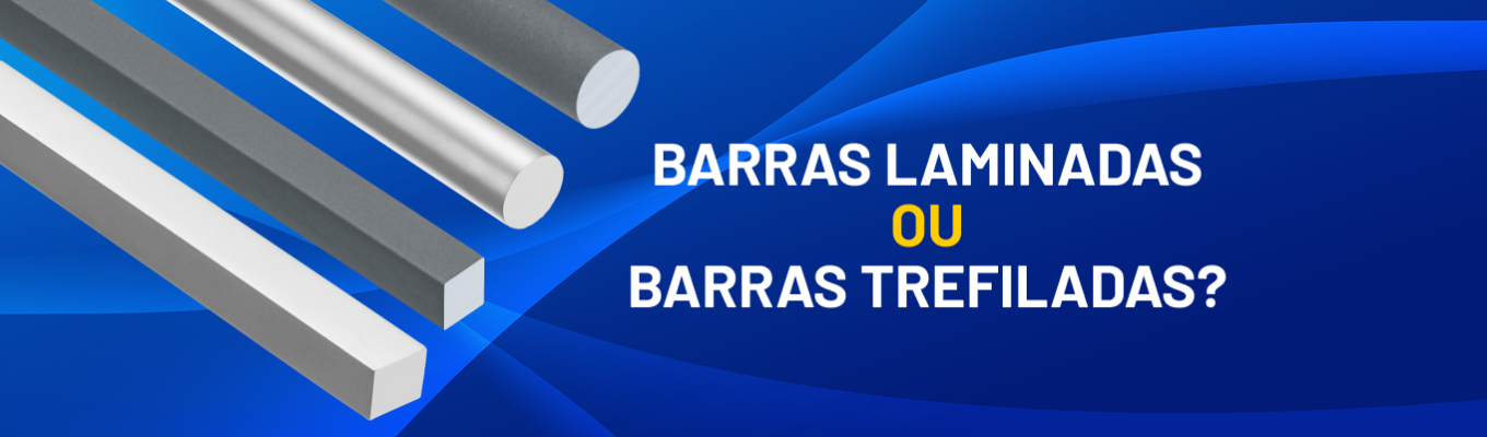Banner com barras redondas e quadradas em destaque, sobre fundo azul, com o texto “Barras laminadas ou barras trefiladas?”