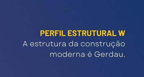 Perfil Estrutural W