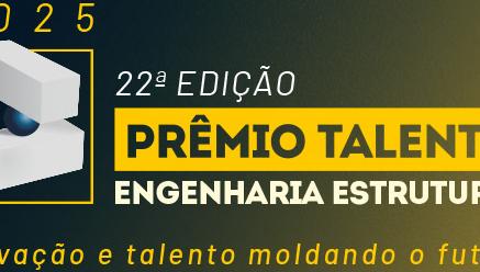 22º Prêmio Talento Engenharia Estrutural: Inscrições Abertas!